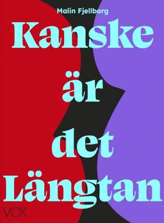 Kanske är det längtan - Bok av Malin Fjellborg - Inbunden