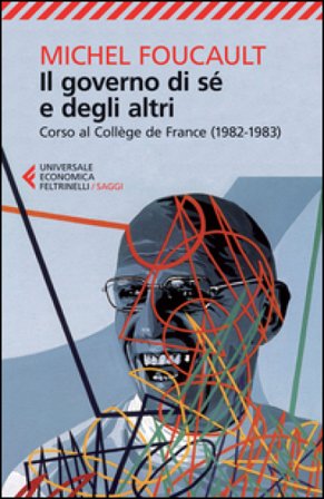 Il governo di sé e degli altri. Corso al Collège de France (1982-1983) Michel Foucault