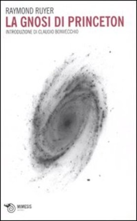 La gnosi di Princeton. Introduzione di Claudio Bonvecchio Raymond Ruyer