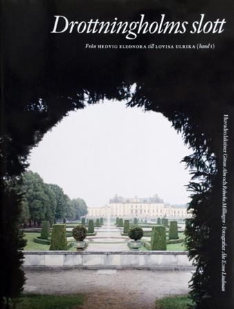Drottningholms slott. Bd 1, Från Hedvig Eleonora till Lovisa Ulrika - Bok av Mårten Snickare, Johan Cederlund, m.fl. - Inbunden