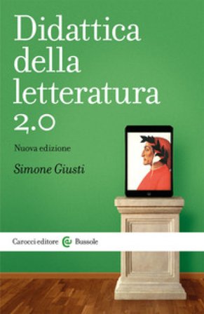 Didattica della letteratura 2.0. Nuova ediz. Simone Giusti