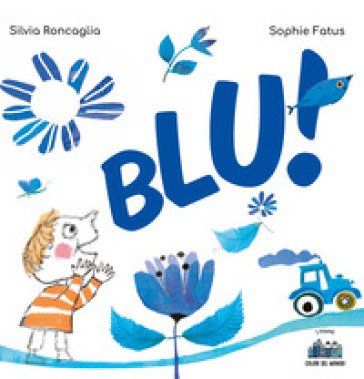 Blu! Ediz. illustrata Silvia Roncaglia
