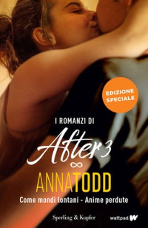 I romanzi di After 3: Come mondi lontani-Anime perdute. Ediz. speciale. Con Poster Anna Todd