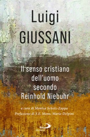 Il senso cristiano dell'uomo secondo Reinhold Niebuhr Luigi Giussani