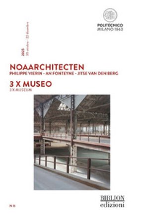 NoAarchitecten. Philippe Vierin. An Fonteyne. Jitse Van Den Berg. 3 x Museo-3 x Museum. Ediz. bilingue