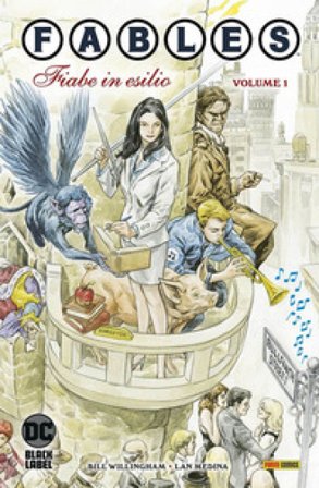 Fables. Vol. 1: Fiabe in esilio Bill Willingham