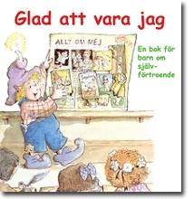 Glad att vara jag : en bok för barn om självförtroende - Bok av Christine A. Adams - Häfte