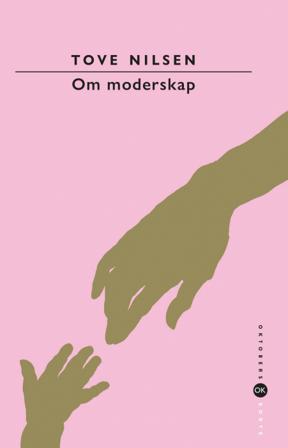 Om moderskap - Bok av Tove Nilsen - Pocket