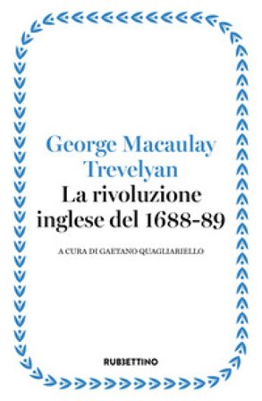 La rivoluzione inglese del 1688-89 George M. Trevelyan