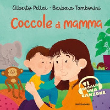 Coccole di mamma. Ediz. a colori Alberto Pellai