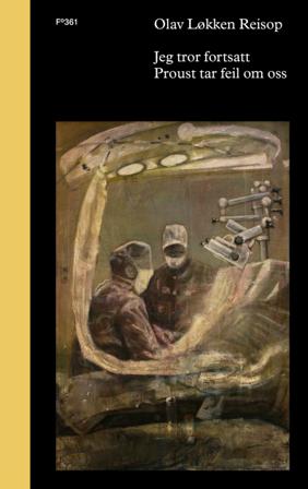 Jeg tror fortsatt Proust tar feil om oss - Bok av Olav Løkken Reisop - Hardback