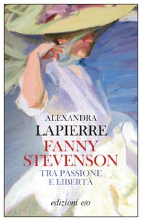 Fanny Stevenson. Tra passione e libertà Alexandra Lapierre