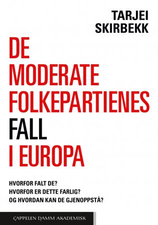 De moderate folkepartienes fall i Europa - Bok av Tarjei Skirbekk - Paperback
