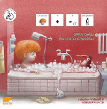 Orlando e il pinguino. Ediz. CAA Sara Galli