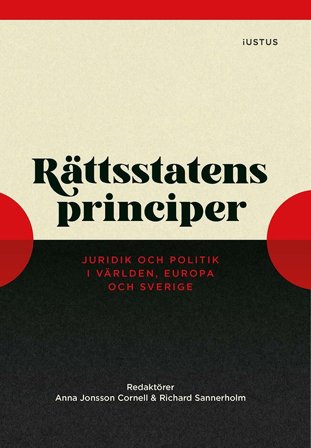 Rättsstatens principer: Juridik och politik i världen, Europa och Sverige, ISBN: 9789177371731