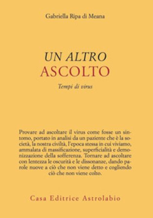 Un altro ascolto. Tempi di virus Gabriella Ripa di Meana