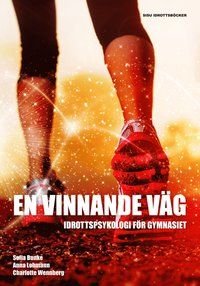 En vinnannde väg : idrottspsykologi för gymnasiet, ISBN: 9789186323714