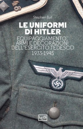 Le uniformi di Hitler Stephen Bull