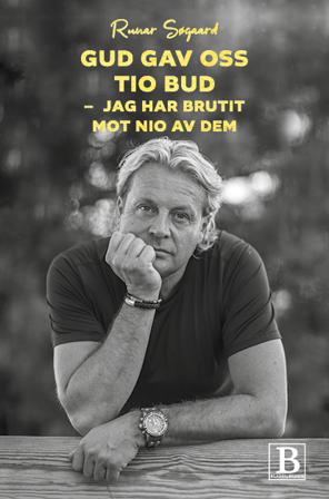Gud gav oss tio bud : jag har brutit mot nio av dem - Bok av Runar Sögaard - Inbunden