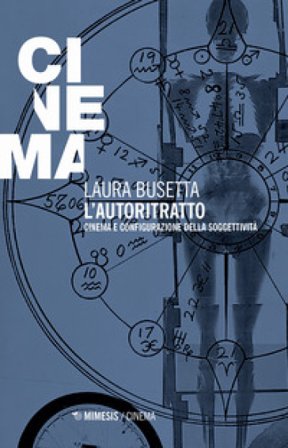L'autoritratto. Cinema e configurazione della soggettività Laura Busetta
