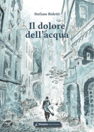 Il dolore dell'acqua Stefano Bidetti
