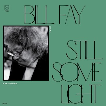 Still some light: part 2 Bill Fay