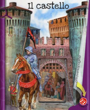 Il castello. Ediz. a colori. Ediz. a spirale Giovanna Mantegazza