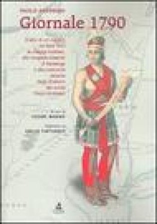 Giornale 1790. Diario di un viaggio da New York ai villaggi irochesi, alle sorgenti minerali di Saratoga e alla comunità utopica degli Snakers Paolo 