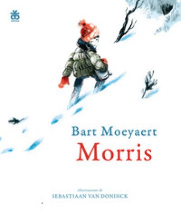 Morris. Ediz. a colori Bart Moeyaert