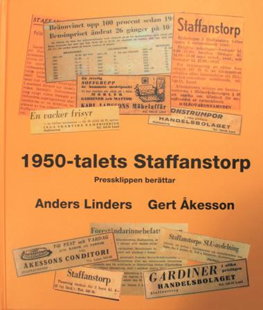 1950-talets Staffanstorp - pressklippen berättar - Bok av Gert Åkesson & Anders Linders - Inbunden