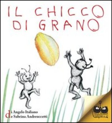 Il chicco di grano Angelo Italiano