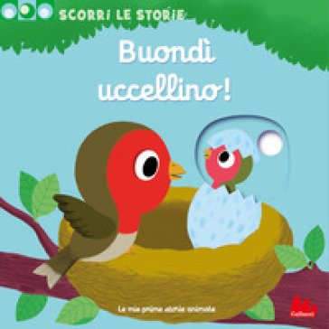 Buondì uccellino! Scorri le storie. Ediz. a colori Nathalie Choux