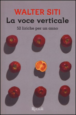 La voce verticale. 52 liriche per un anno Walter Siti