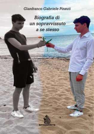 Biografia di un sopravvissuto a se Stesso Gianfranco Gabriele Pinzuti