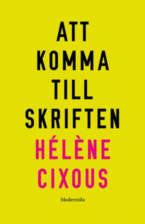 Att komma till skriften - Bok av Hélène Cixous - Häfte