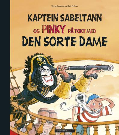 Kaptein Sabeltann og Pinky på tokt med Den sorte dame - Bok av Terje Formoe - Hardback