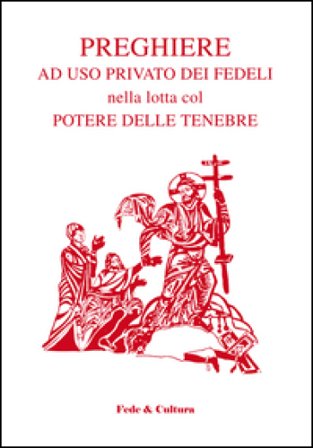 Preghiere ad uso privato dei fedeli nella lotta col potere delle tenebre