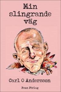Min slingrande väg - Bok av Carl O. Andersson - Häfte