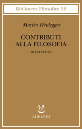 Contributi alla filosofia (Dall'evento) Martin Heidegger