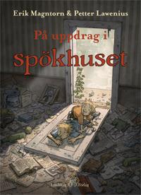 På uppdrag i spökhuset : ett sommaräventyr - Bok av Erik Magntorn - Inbunden