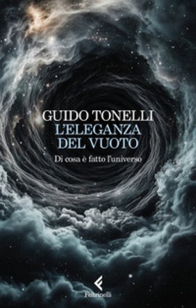 L'eleganza del vuoto. Di cosa è fatto l'universo Guido Tonelli