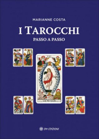 I tarocchi passo a passo Marianne Costa