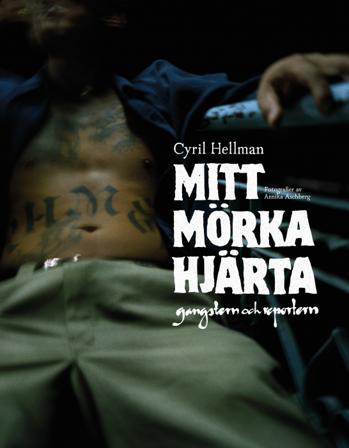 Mitt mörka hjärta : gangstern och reportern - Bok av Cyril Hellman - Inbunden