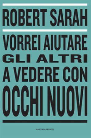 Vorrei aiutare gli altri a vedere con occhi nuovi Robert Sarah