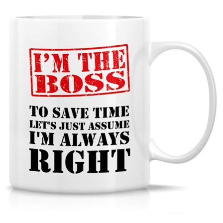 Jeg er chefen - For at spare tid, lad os bare antage, at jeg altid har ret - Sjovt keramisk kaffekrus, 350 ml, 8,2x9,5 cm, Perfekt til chefer