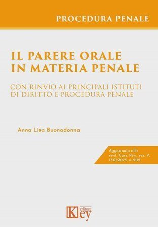 Il parere orale in materia penale. Con rinvio ai principali istituti di diritto e procedura penale Buonadonna Anna Lisa