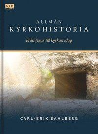 Allmän kyrkohistoria - Från Jesus till kyrkan idag