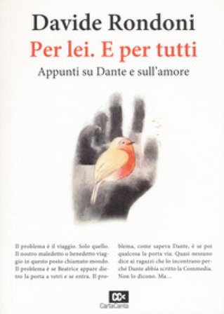 Per lei. E per tutti. Appunti su Dante e sull'amore Davide Rondoni