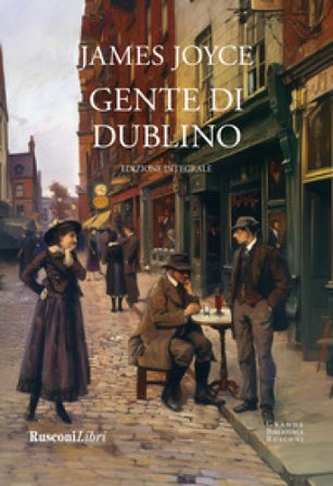 Gente di Dublino. Ediz. integrale James Joyce