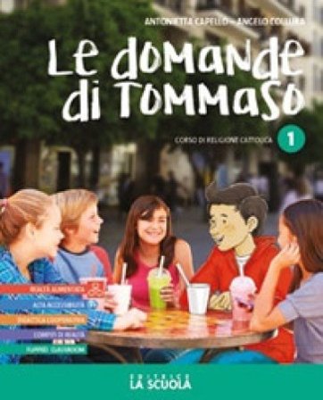 Le domande di Tommaso. Corso di religione cattolica. Con Arte & religione. Per la Scuola media. Con e-book. Con espansione online. Vol. 1 Antonietta 